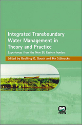 Integrated Transboundary Water Management in Theory and Practice -  Geoffrey D. Gooch,  Per Stalnacke