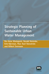 Strategic Planning of Sustainable Urban Water Management -  G. Heinicke,  E. Korrman,  Per-Arne Malmqvist,  T. A. Stenstrom,  G. Svensson