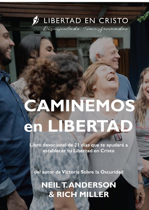 Caminemos en Libertad - Neil T. Anderson, Rich Miller