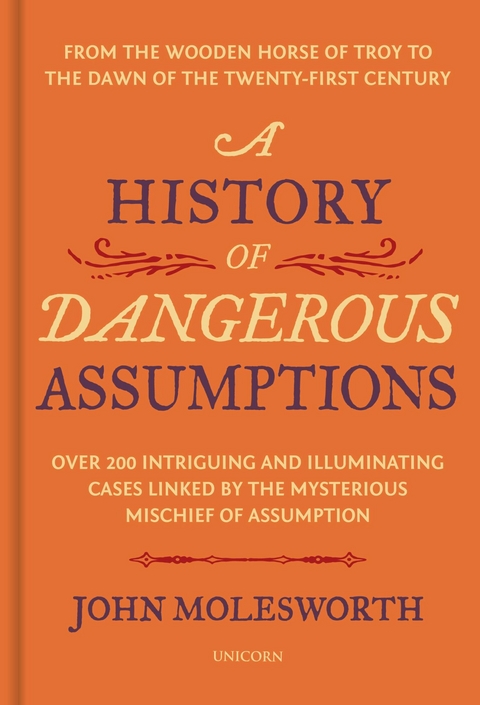 A History of Dangerous Assumptions - John Molesworth