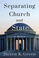 Separating Church and State -  Steven K. Green