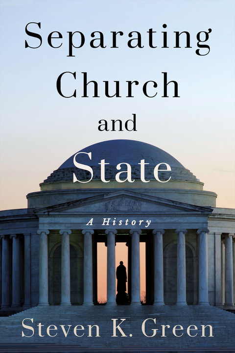 Separating Church and State -  Steven K. Green