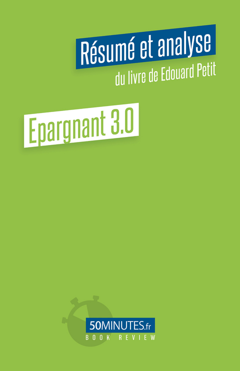 Epargnant 3.0 (Résumé et analyse de Edouard Petit) -  Pierre Gravis