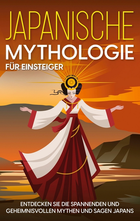 Japanische Mythologie für Einsteiger - Maria Kulat