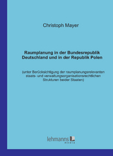 Raumplanung in der Bundesrepublik Deutschland und in der Republik Polen - Christoph Mayer