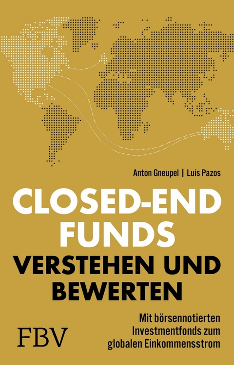 Closed-end Funds verstehen und bewerten - Luis Pazos, Anton Gneupel