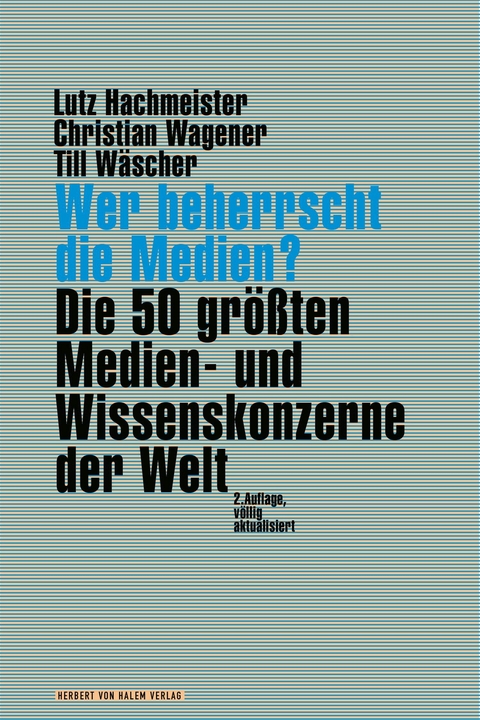 Wer beherrscht die Medien? - Lutz Hachmeister, Christian Wagener, Till Wäscher