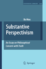 Substantive Perspectivism: An Essay on Philosophical Concern with Truth - Bo Mou