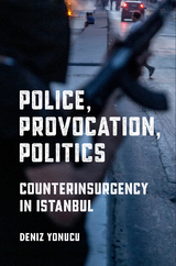 Police, Provocation, Politics - Deniz Yonucu