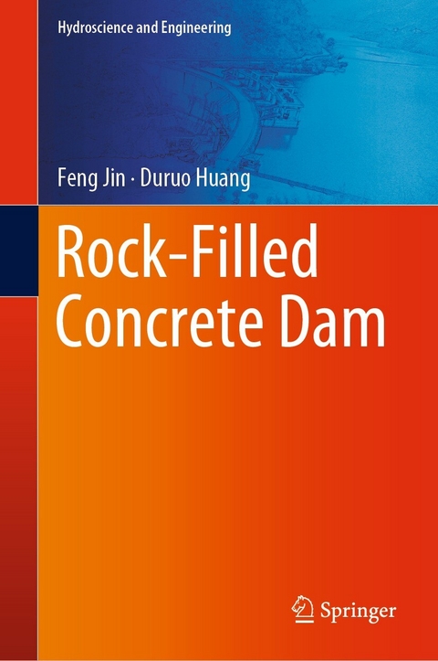 Rock-Filled Concrete Dam - Feng Jin, Duruo Huang