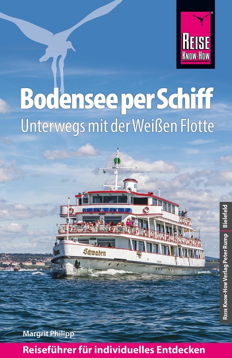 Reise Know-How Reiseführer Bodensee per Schiff: Unterwegs mit der Weißen Flotte - Margrit Philipp