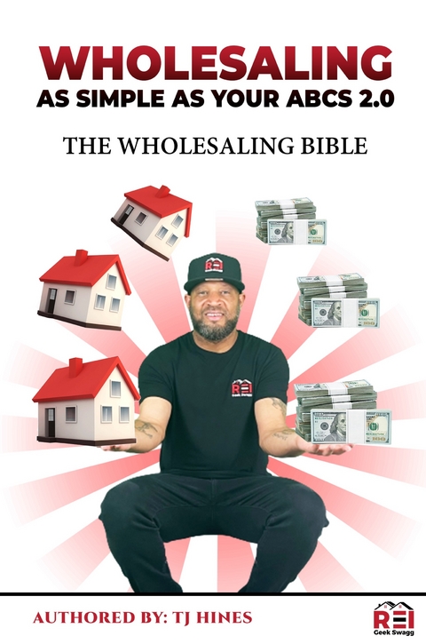 Wholesaling As Simple As Your ABCs 2.0 -  TJ Hines