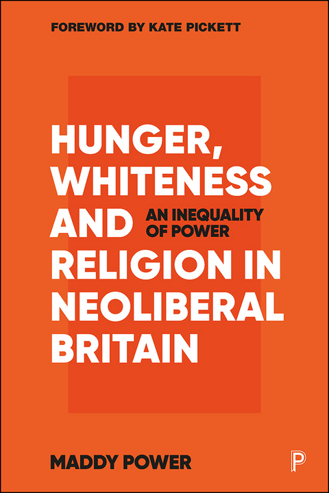 Hunger, Whiteness and Religion in Neoliberal Britain -  Maddy (University of York) Power