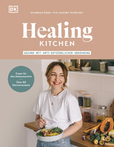 Healing Kitchen – gesund mit anti-entzündlicher Ernährung - Shabnam Rebo