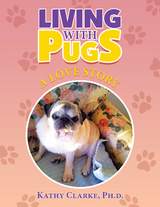 Living with Pugs - Kathy Clarke Ph.D.