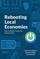 Rebooting Local Economies - Robert H. Pittman, Rhonda Phillips, Amanda Sutt