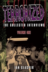 Terrorized, The Collected Interviews, Volume One -  IAN GLASPER