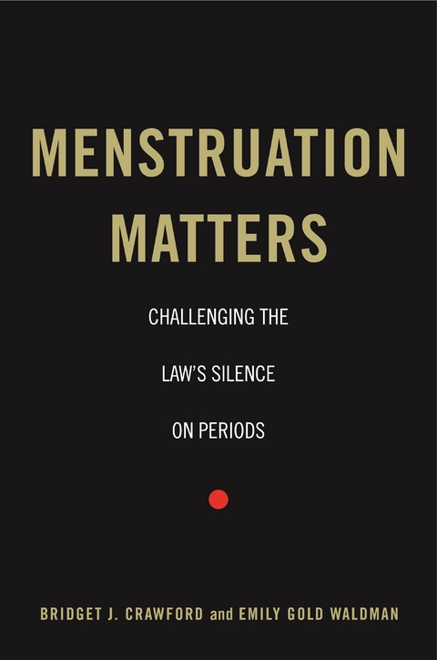 Menstruation Matters -  Bridget J. Crawford,  Emily Gold Waldman