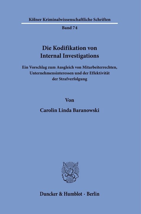 Die Kodifikation von Internal Investigations. -  Carolin Linda Baranowski