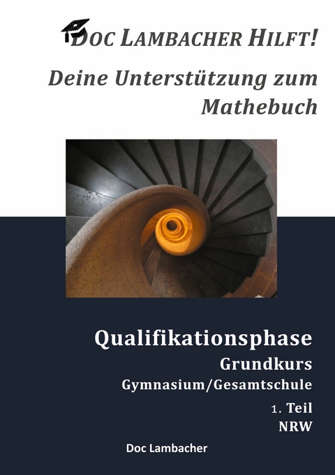 Doc Lambacher hilft! Deine Unterstützung zum Mathebuch - Gymnasium/Gesamtschule Qualifikationsphase Grundkurs (NRW) -  Doc Lambacher