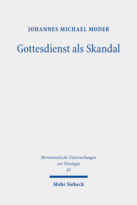 Gottesdienst als Skandal -  Johannes Michael Modeß