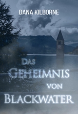 Das Geheimnis von Blackwater - Dana Kilborne