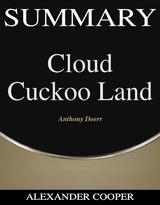 Summary of Cloud Cuckoo Land - Alexander Cooper