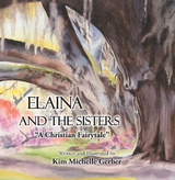 Elaina and the Sisters -  Kim Michelle Gerber