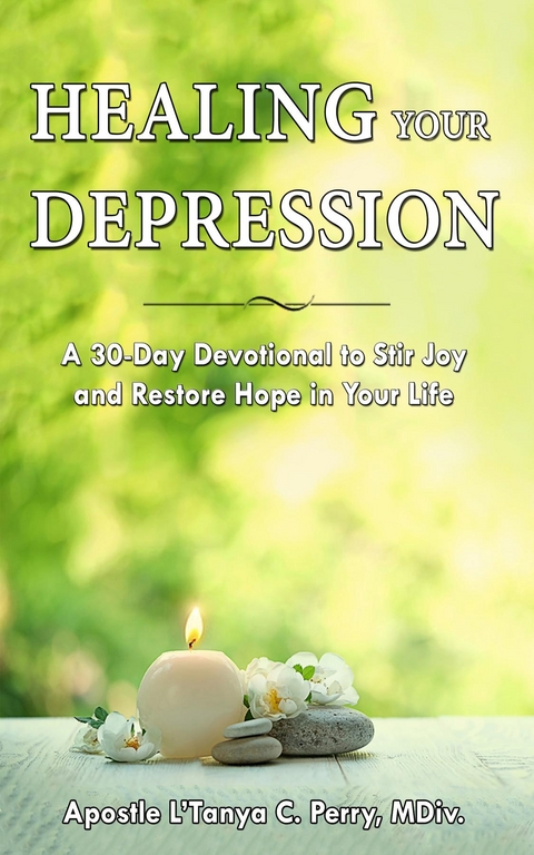 Healing Your Depression - L'Tanya C Perry,  Tbd