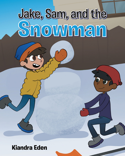 Jake, Sam, and the Snowman - Kiandra Eden