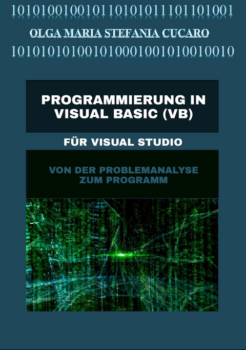 Programmierung in Visual Basic (VB) - Olga Maria Stefania Cucaro