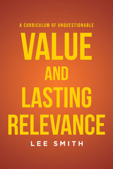 Curriculum of Unquestionable Value and Lasting Relevance -  Lee Smith