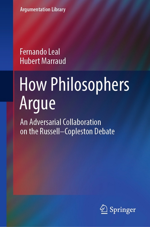 How Philosophers Argue - Fernando Leal, Hubert Marraud