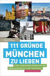 111 Gründe, München zu lieben - Evelyn Boos, Andreas Körner
