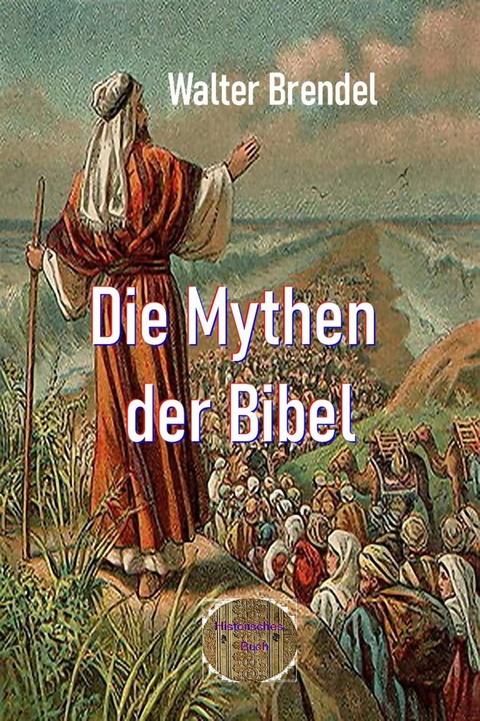 Die Mythen der Bibel - Walter Brendel