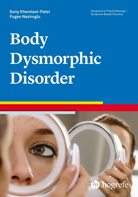 Body Dysmorphic Disorder - Sony Khemlani-Patel, Fugen Neziroglu