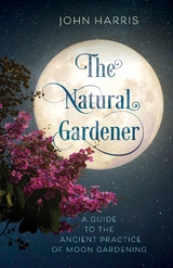 Natural Gardener -  John Harris