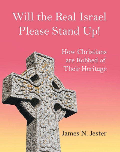 Will the Real Israel Please Stand Up! - James N. Jester