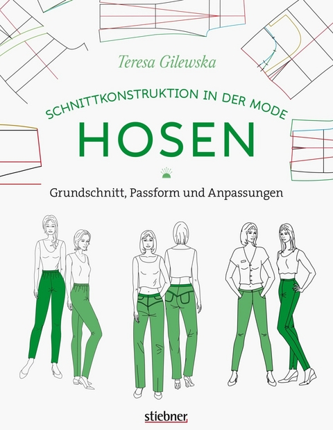 Schnittkonstruktion in der Mode: Hosen - Teresa Gilewska