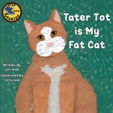 Tater Tot is My Fat Cat - Lori Ries