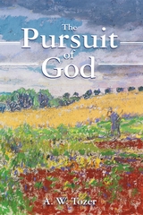 Pursuit of God -  A. W. Tozer