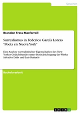 Surrealismus in Federico García Lorcas 'Poeta en Nueva York' -  Brandon Tress Masforroll