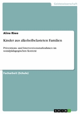 Kinder aus alkoholbelasteten Familien - Aline Riwe