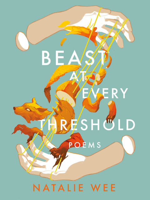 Beast at Every Threshold -  Natalie Wee