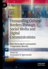 Dismantling Cultural Borders Through Social Media and Digital Communications - 