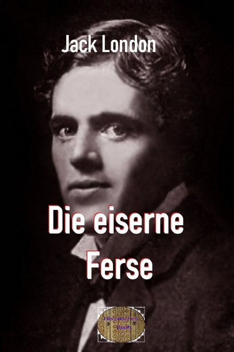 Die eiserne Ferse - Jack London