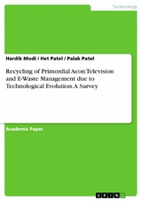 Recycling of Primordial Aeon Television and E-Waste Management due to Technological Evolution. A Survey - Hardik Modi, Het Patel, Palak Patel