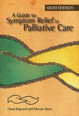 A Guide to Symptom Relief in Palliative Care, 6th Edition - Regnard, Claud; Hockley, Jo; Regnard, Claud F B; Dean, Mervyn
