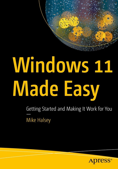 Windows 11 Made Easy -  Mike Halsey