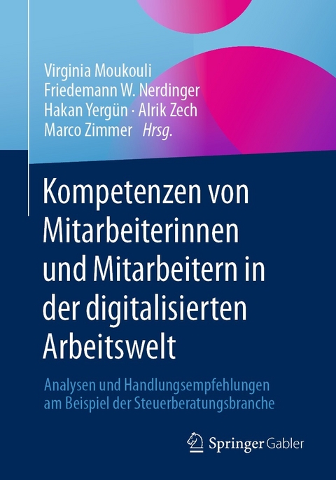 Kompetenzen von Mitarbeiterinnen und Mitarbeitern in der digitalisierten Arbeitswelt - 